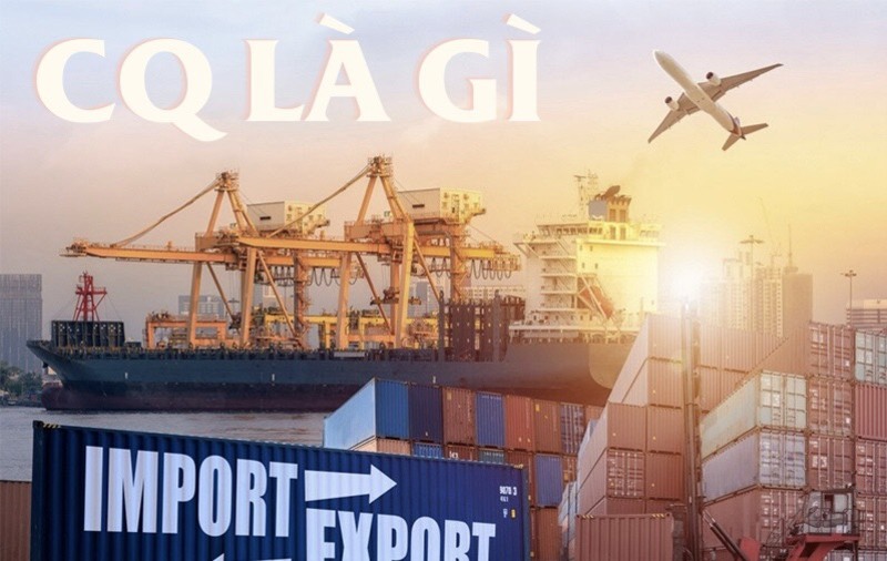 CQ là loại giấy chứng nhận hàng hóa có chất lượng